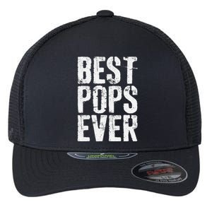 Best Pops Ever Father's Day Grandfather Flexfit Unipanel Trucker Cap