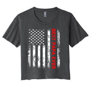 Best Papa Ever American Flag Funny Gift For Grandpa Fathers Day Gift Women's Crop Top Tee