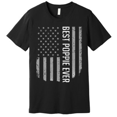 Best Poppie Ever American Flag Gifts For Fathers Day Premium T-Shirt