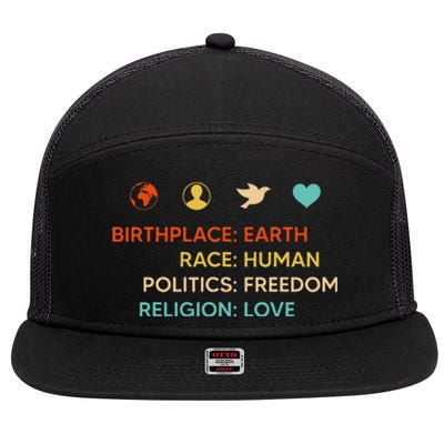 Birth Place Earth Race Human Politics Freedom Religion Love 7 Panel Mesh Trucker Snapback Hat