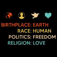 Birth Place Earth Race Human Politics Freedom Religion Love Apron