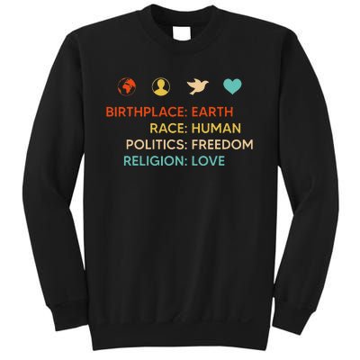 Birth Place Earth Race Human Politics Freedom Religion Love Sweatshirt