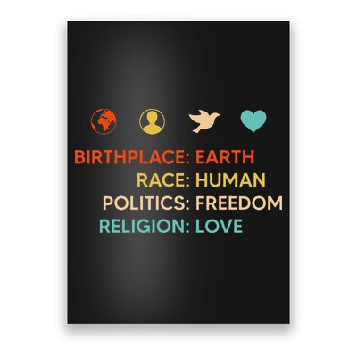 Birth Place Earth Race Human Politics Freedom Religion Love Poster