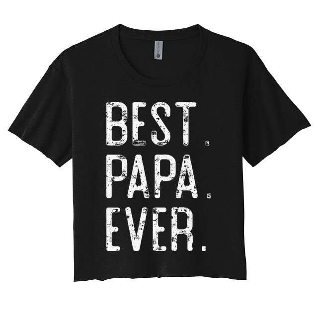 Best Papa Ever Father’s Day Gift For Papa Crop Top