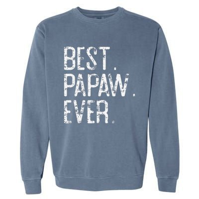 Best Papaw Ever Father’s Day Gift For Papaw Garment-Dyed Sweatshirt