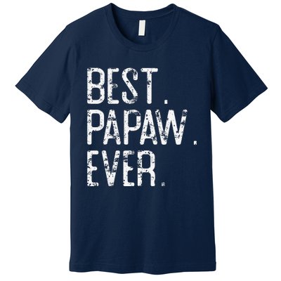 Best Papaw Ever Father’s Day Gift For Papaw Premium T-Shirt