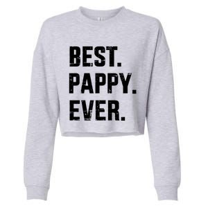 Best Pappy Ever For Dad And FatherS Day From Gift Cropped Pullover Crew