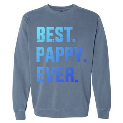 Best Pappy Ever For Dad And FatherS Day From Gift Garment-Dyed Sweatshirt