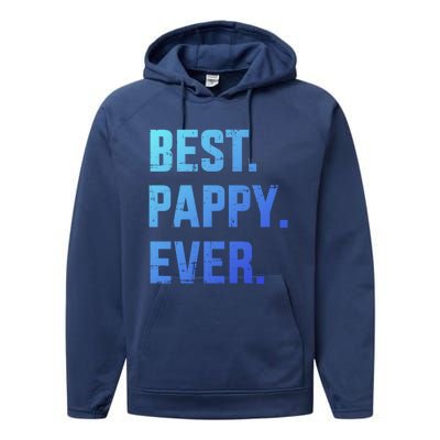 Best Pappy Ever For Dad And FatherS Day From Gift Performance Fleece Hoodie