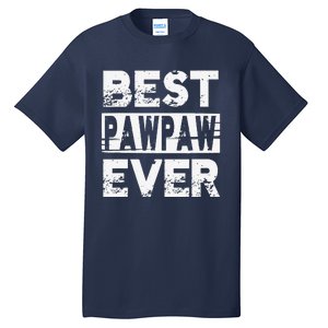 Best Pawpaw Ever Gift For Grandpa Fathers Day Tall T-Shirt