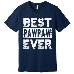 Best Pawpaw Ever Gift For Grandpa Fathers Day Premium T-Shirt