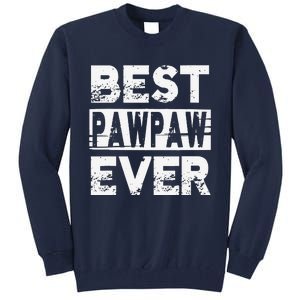 Best Pawpaw Ever Gift For Grandpa Fathers Day Tall Sweatshirt