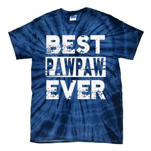 Best Pawpaw Ever Gift For Grandpa Fathers Day Tie-Dye T-Shirt