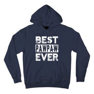 Best Pawpaw Ever Gift For Grandpa Fathers Day Tall Hoodie