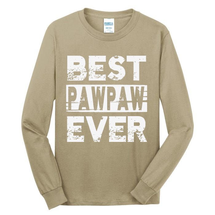 Best Pawpaw Ever Gift For Grandpa Fathers Day Tall Long Sleeve T-Shirt