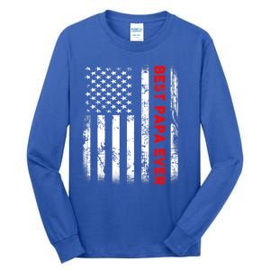 Best Papa Ever American Flag Funny Gift For Grandpa Fathers Day Gift Tall Long Sleeve T-Shirt