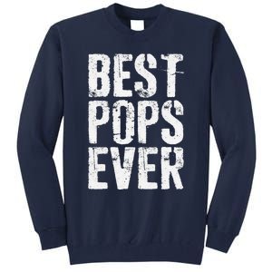 Best Pops Ever Fathers Day Grandfather Tall Sweatshirt