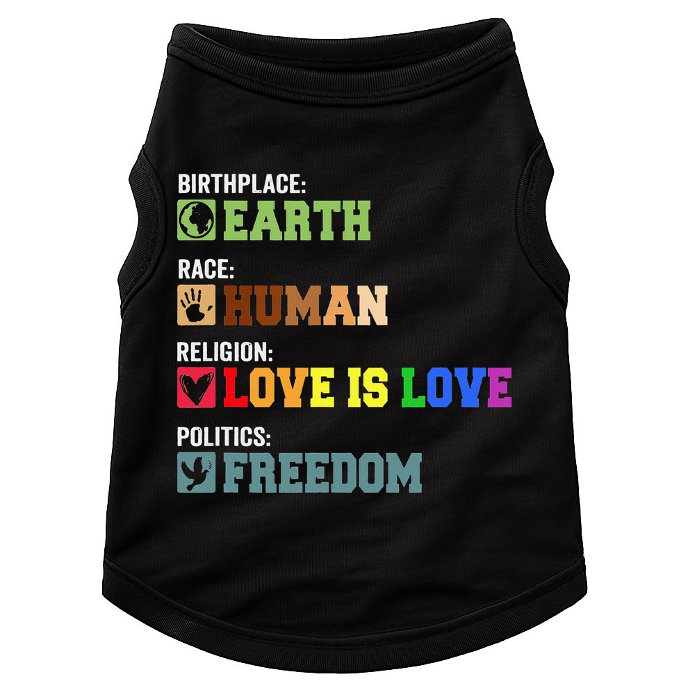Birth Place Earth Race Human Politics Freedom Religion Love Doggie Tank