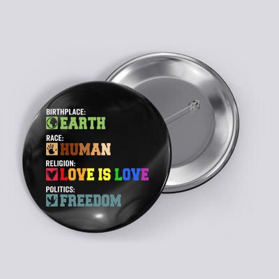 Birth Place Earth Race Human Politics Freedom Religion Love Button