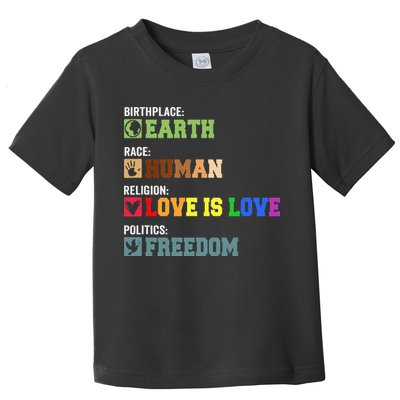 Birth Place Earth Race Human Politics Freedom Religion Love Toddler T-Shirt