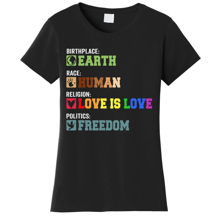 Birth Place Earth Race Human Politics Freedom Religion Love Women's T-Shirt