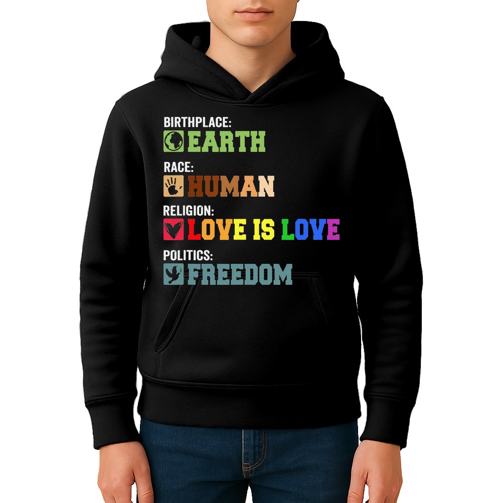 Birth Place Earth Race Human Politics Freedom Religion Love Kids Hoodie