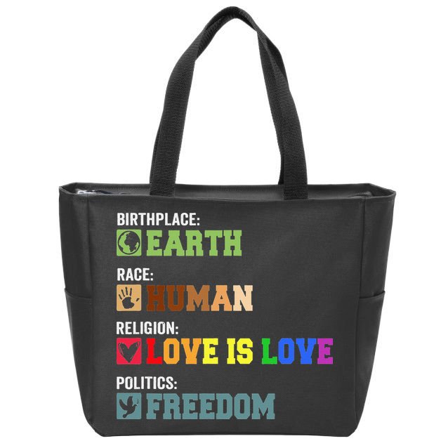 Birth Place Earth Race Human Politics Freedom Religion Love Zip Tote Bag