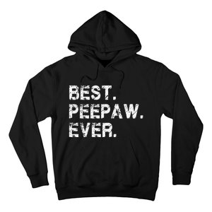 Best Peepaw Ever Funny Birthday Fathers Day Tee for Peepaw Hoodie