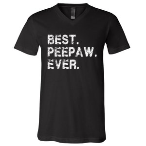 Best Peepaw Ever Funny Birthday Fathers Day Tee for Peepaw V-Neck T-Shirt