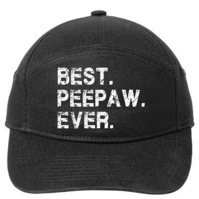 Best Peepaw Ever Funny Birthday Fathers Day Tee for Peepaw 7-Panel Snapback Hat