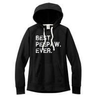 Best Peepaw Ever Funny Birthday Fathers Day Tee for Peepaw Women's Fleece Hoodie