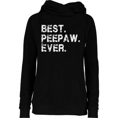 Best Peepaw Ever Funny Birthday Fathers Day Tee for Peepaw Womens Funnel Neck Pullover Hood