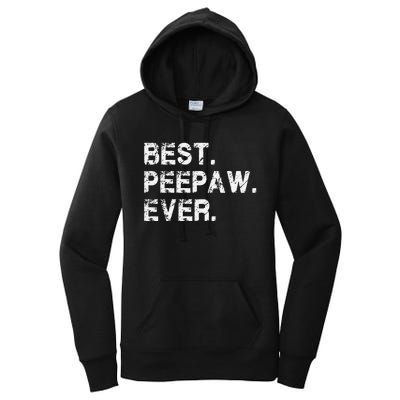 Best Peepaw Ever Funny Birthday Fathers Day Tee for Peepaw Women's Pullover Hoodie