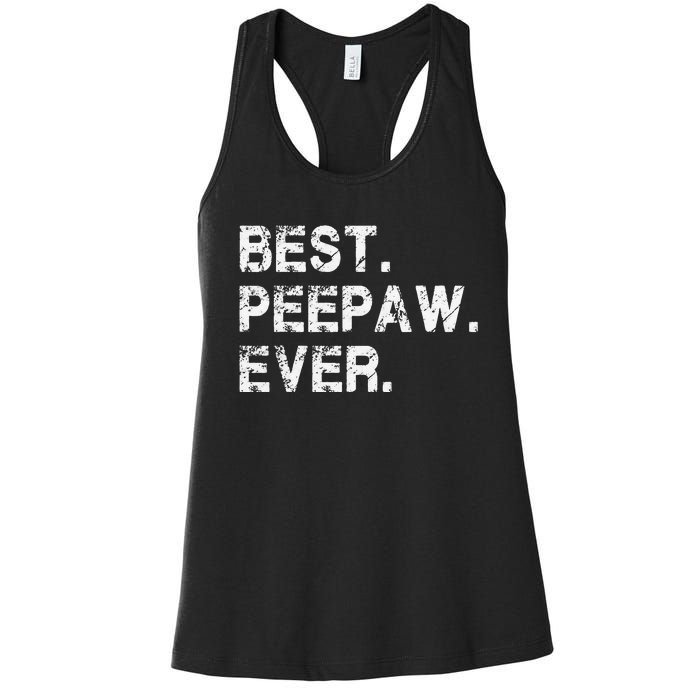 Best Peepaw Ever Funny Birthday Fathers Day Tee for Peepaw Women's Racerback Tank