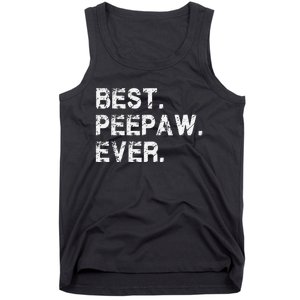 Best Peepaw Ever Funny Birthday Fathers Day Tee for Peepaw Tank Top