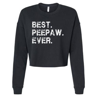 Best Peepaw Ever Funny Birthday Fathers Day Tee for Peepaw Cropped Pullover Crew