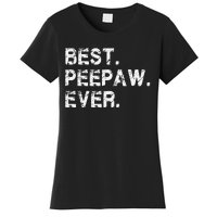 Best Peepaw Ever Funny Birthday Fathers Day Tee for Peepaw Women's T-Shirt