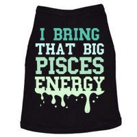 Big Pisces Energy Drip Women Zodiac Sign Birthday Season Doggie Tank