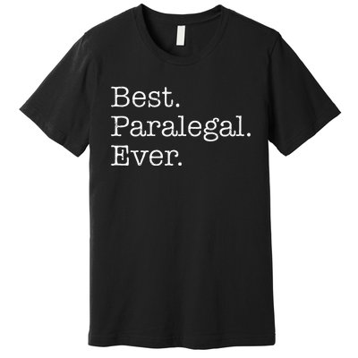 Best Paralegal Ever Premium T-Shirt