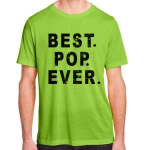 Best Pop Ever Happy Fathers Day Dad Papa Daddy Grandpa Pops Adult ChromaSoft Performance T-Shirt