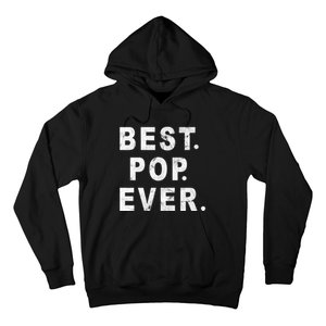 Best Pop Ever Happy Fathers Day Dad Papa Daddy Grandpa Pops Hoodie