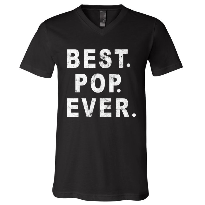 Best Pop Ever Happy Fathers Day Dad Papa Daddy Grandpa Pops V-Neck T-Shirt