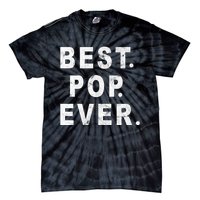 Best Pop Ever Happy Fathers Day Dad Papa Daddy Grandpa Pops Tie-Dye T-Shirt