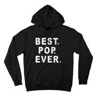 Best Pop Ever Happy Fathers Day Dad Papa Daddy Grandpa Pops Tall Hoodie