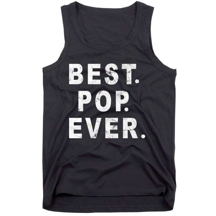 Best Pop Ever Happy Fathers Day Dad Papa Daddy Grandpa Pops Tank Top