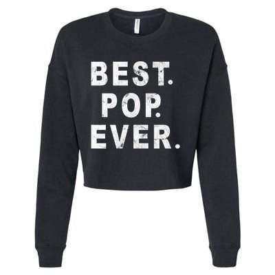 Best Pop Ever Happy Fathers Day Dad Papa Daddy Grandpa Pops Cropped Pullover Crew