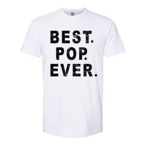 Best Pop Ever Happy Fathers Day Dad Papa Daddy Grandpa Pops Softstyle CVC T-Shirt