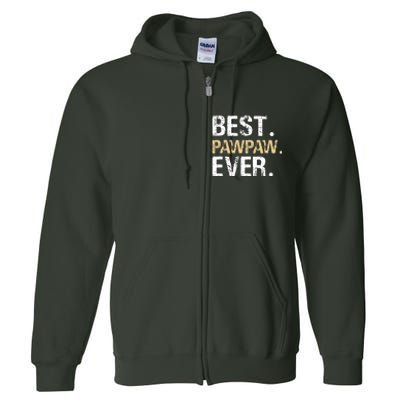 Best PawPaw Ever Graphic Great Fathers Day Grandparent Gifts Full Zip Hoodie