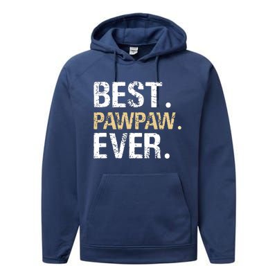 Best PawPaw Ever Graphic Great Fathers Day Grandparent Gifts Performance Fleece Hoodie