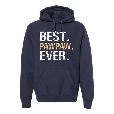 Best PawPaw Ever Graphic Great Fathers Day Grandparent Gifts Premium Hoodie